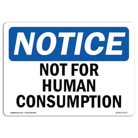Signmission Safety Sign, OSHA Notice, 7" Height, Rigid Plastic, Not For Human Consumption Sign, Landscape OS-NS-P-710-L-15179